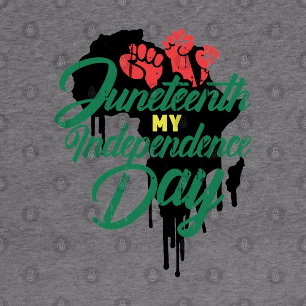 Juneteenth My Independence Day by RKP'sTees